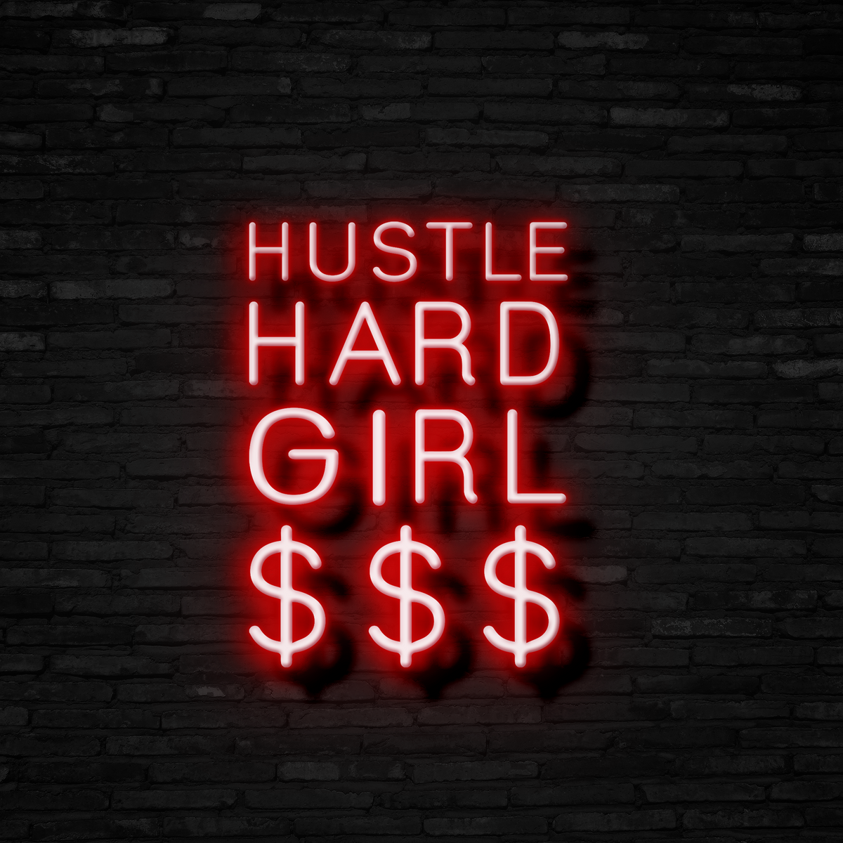 Hustle Hard Girl $$$ - Neon Sign