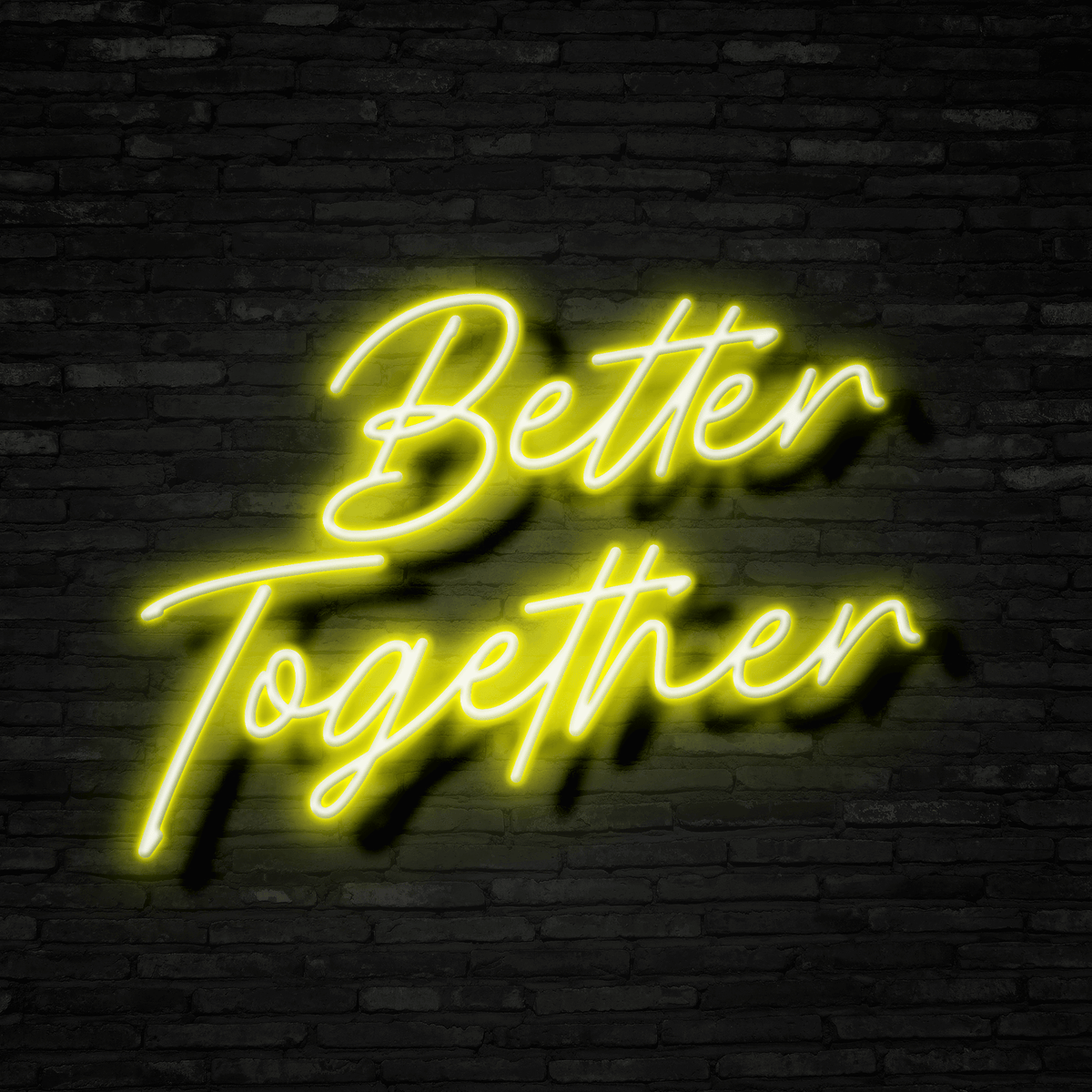 Better Together - Neon Sign