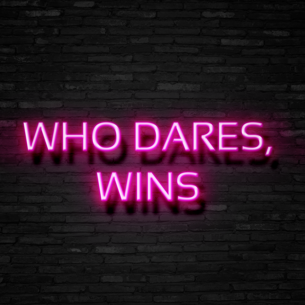 Who Dares, Wins - Neon Sign