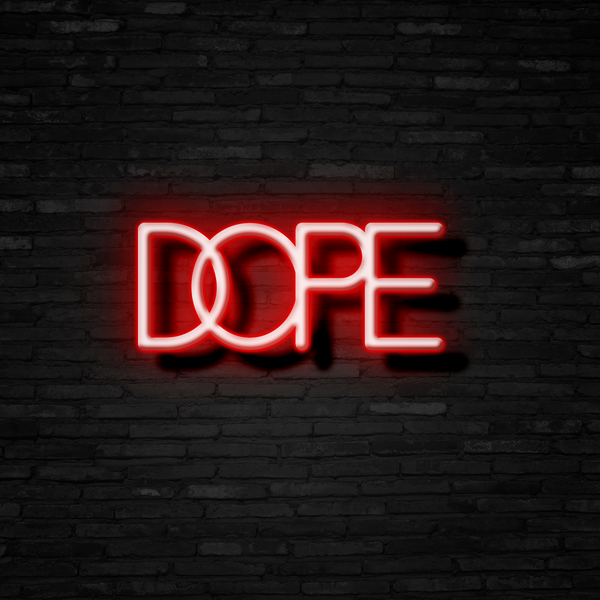 DOPE - Neon Sign - Neon Mama