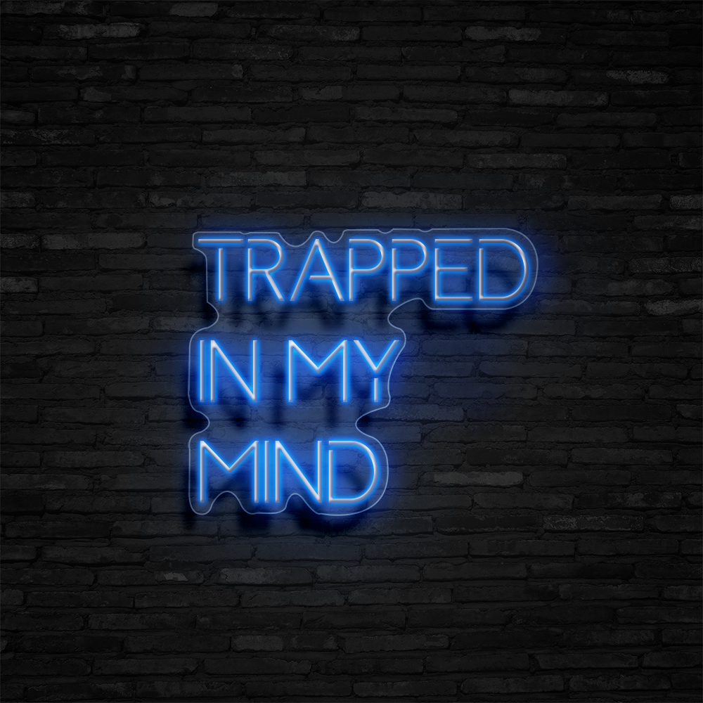 Trapped In My Mind - Neon Sign