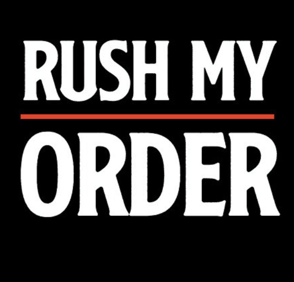 Rush Order - Custom