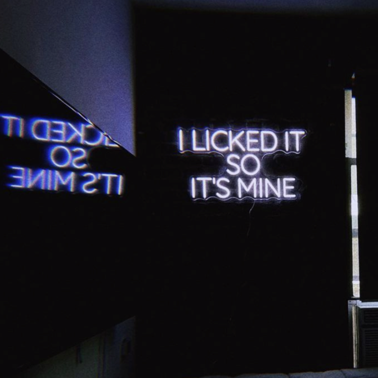I Licked It So It&#39;s Mine - Neon Sign