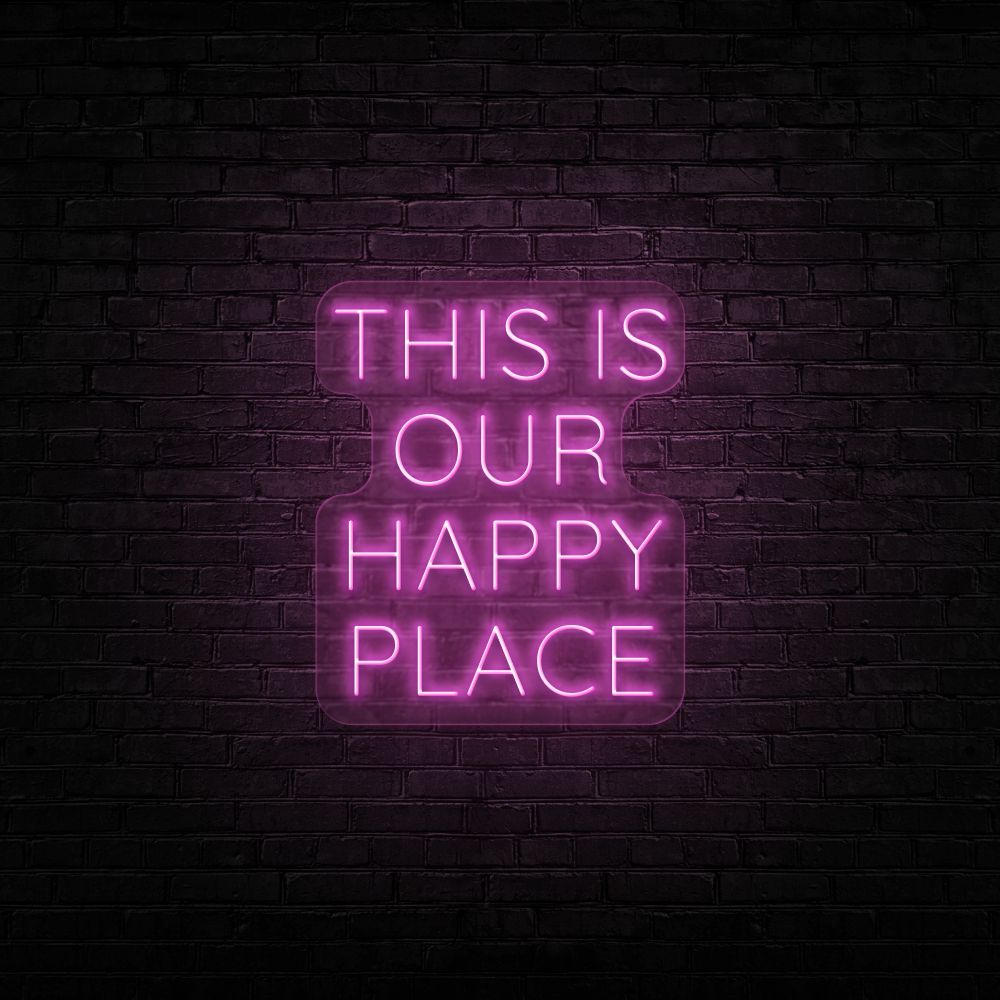 This Is Our Happy Place - Neon Sign - Neon Mama