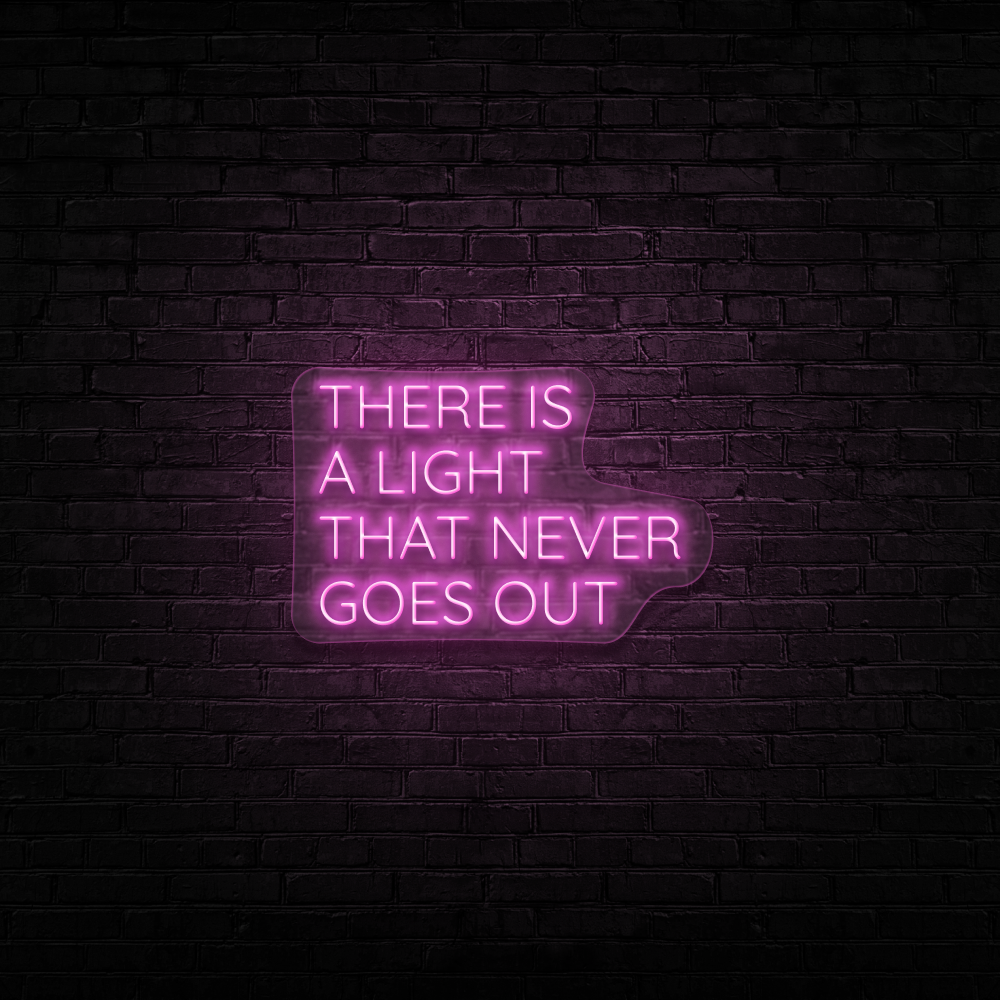 There Is A Light That Goes Out - Neon - Mama