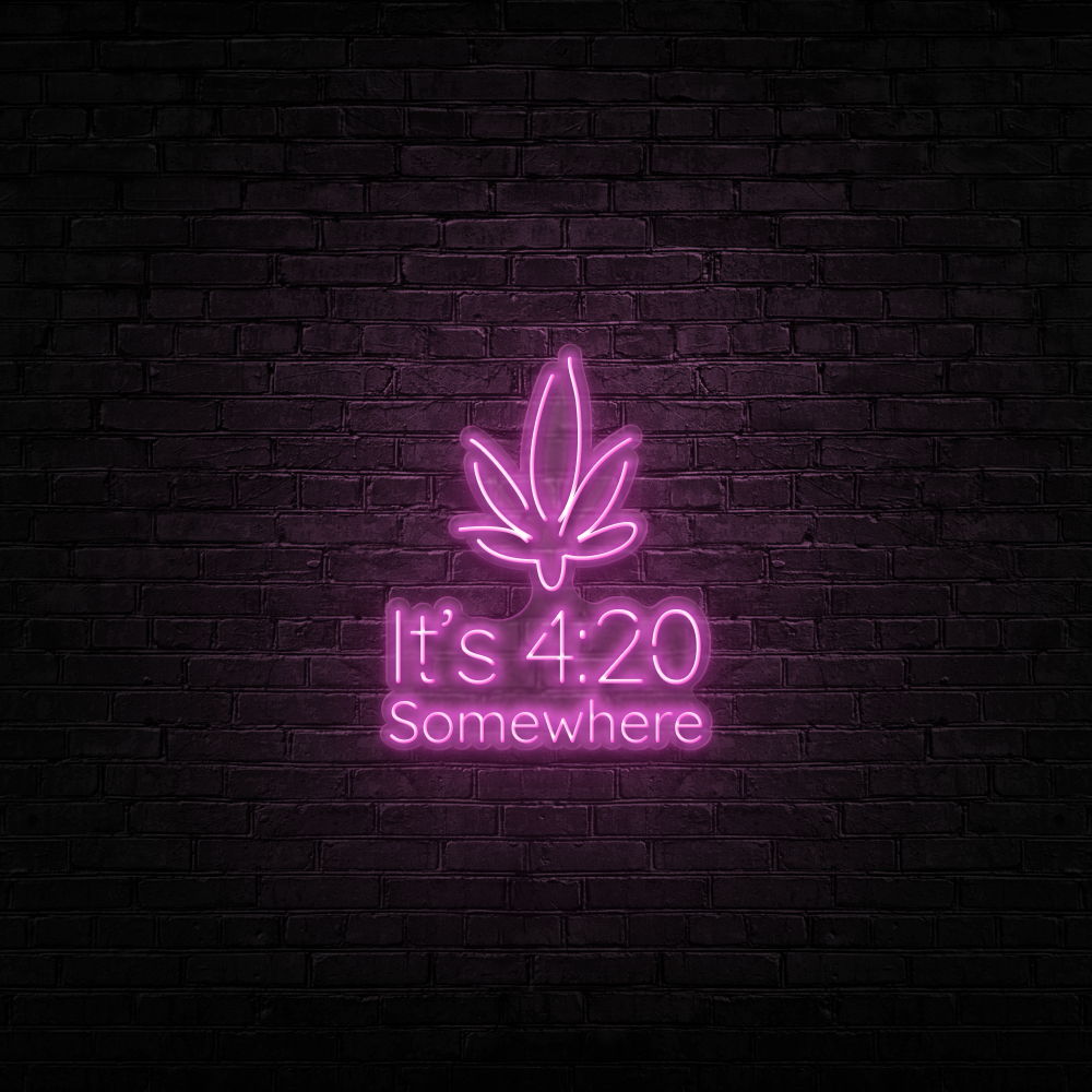 It&#39;s 420 Somewhere - Neon Sign