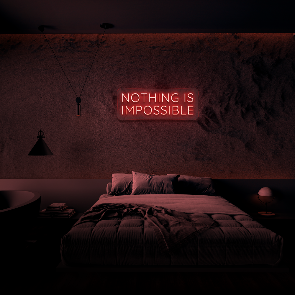 Nothing Is Impossible - Neon Sign