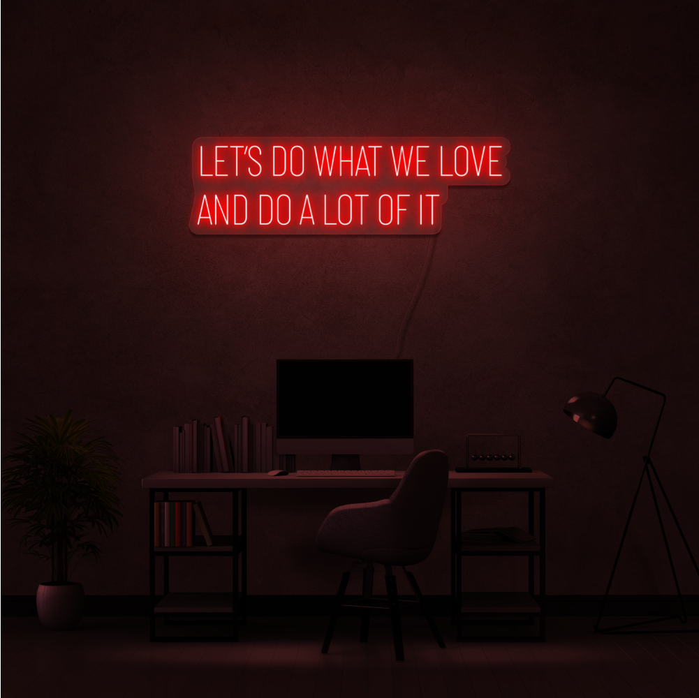 Do What We Love - Neon Sign
