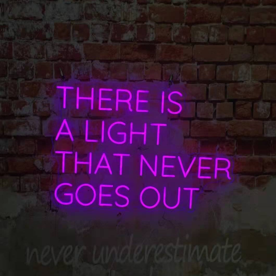 Grønne bønner skandaløse enhed There Is A Light That Never Goes Out - Neon Sign - Neon Mama